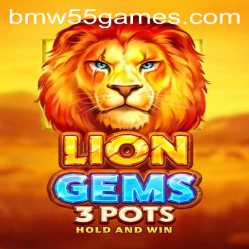 Discover the Thrilling World of LionGems3pots: A BMW55 Games Adventure