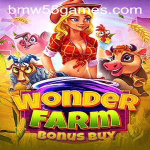 WonderFarmBonusBuy: Exploring the Exciting World of BMW55 Games